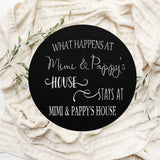 What Happens At Mimi & Pappy's House Stays At Mimi And Pappy ~ Outdoor Metal Sign, Door Hanger Sign, Last Name Sign, Grandparent Sign