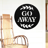 Go Away ~ Outdoor Metal Sign, Door Hanger Sign, Personalized Metal Sign, Custom Gift, Porch Sign, Unwelcome Sign, No Soliciting Sign