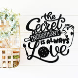 The Secret Ingredient Is Always Love ~ Outdoor Metal Sign, Metal Sign, Wedding Gift, Personalized Sign, Gift For Couple, Metal Wall Art