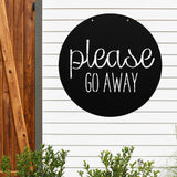 Please Go Away ~ Outdoor Metal Sign, Unwelcome Sign, No Soliciting Sign, Not Welcome Sign, Funny Porch Sign, Metal Sign, Porch Sign
