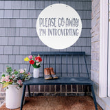 Please Go Away I'm Introverting ~ Outdoor Metal Sign, Unwelcome Sign, No Soliciting Sign, Not Welcome Sign, Funny Porch Sign, Metal Sign