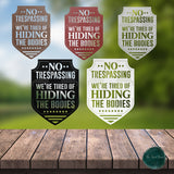 No Trespassing We're Tired Of Hiding Bodies ~ Outdoor Metal Sign, Unwelcome Sign, No Soliciting Sign, Not Welcome Sign, Funny Porch Sign