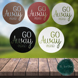 Go Away Please ~ Outdoor Metal Sign, Door Hanger Sign, Personalized Metal Sign, Custom Gift, Porch Sign, Unwelcome Sign, No Soliciting Sign