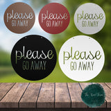 Please Go Away ~ Outdoor Metal Sign, Unwelcome Sign, No Soliciting Sign, Not Welcome Sign, Funny Porch Sign, Metal Sign, Porch Sign