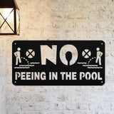 No Peeing In The Pool Sign ~ Metal Porch Sign | Outdoor Sign | Front Door Sign | Metal Pool Sign