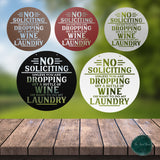 No Soliciting Unless Dropping Off Wine Or Doing Laundry ~ Outdoor Metal Sign, Unwelcome Sign, No Soliciting Sign, Not Welcome, Funny Porch