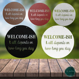 Welcome-Ish It All Depends On How Long You Stay ~ Outdoor Metal Sign, Unwelcome Sign, No Soliciting Sign, Not Welcome Sign, Funny Porch