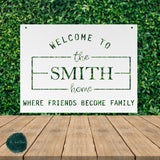 Welcome Where Friends Become Family Custom Sign ~ Outdoor Metal Sign, Door Hanger Sign, Last Name Sign, Personalized Metal Sign